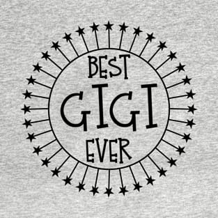 Best Gigi Ever Grandma Mothers Day Gift Idea print T-Shirt